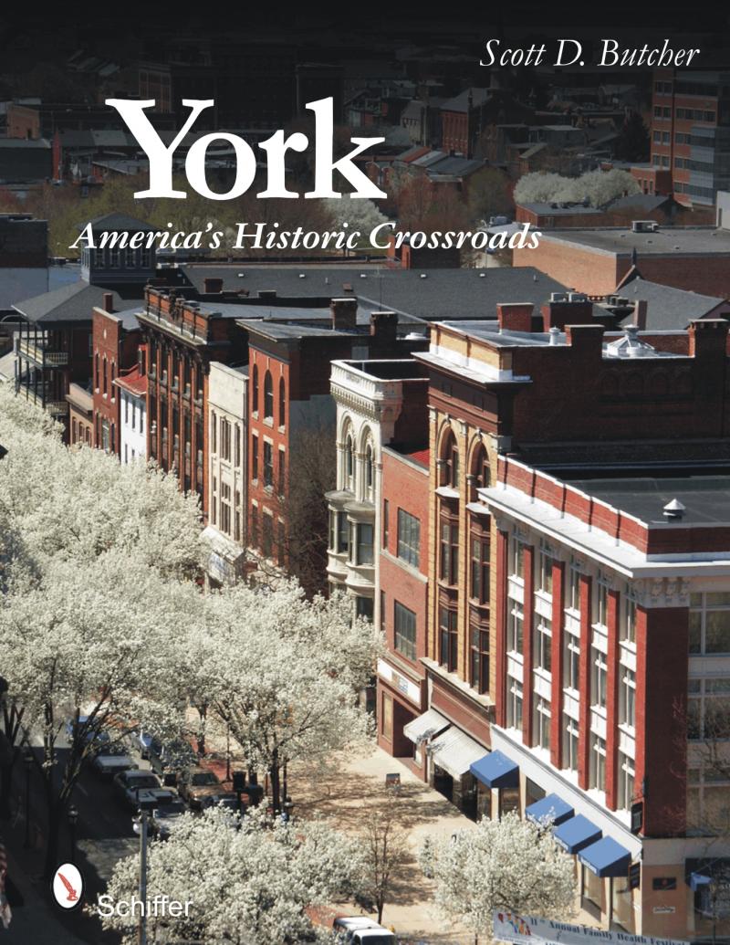 York: America's Historic Crossroads Scott D. Butcher